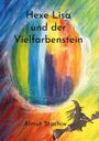 Almut Stachiw: Hexe Lisa und der Vielfarbenstein, Buch