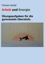 Thomas Handel: Arbeit und Energie, Buch