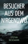 Stefan Nesemann: Besucher aus dem Nirgendwo, Buch