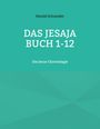 Harald Schneider: Das Jesaja Buch 1-12, Buch