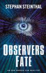 Stephan Steinthal: Observers Fate, Buch