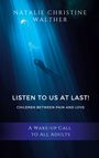 Natalie Christine Walther: Listen to us at last!, Buch