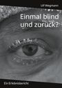 Ulf Wegmann: Einmal blind und zurück?, Buch