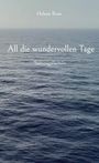 Helene Rose: All die wundervollen Tage, Buch