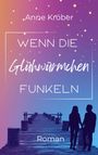 Anne Kröber: Wenn die Glühwürmchen funkeln, Buch