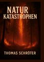 Thomas Schröter: Naturkatastrophen, Buch