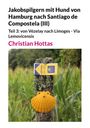 Christian Hottas: Jakobspilgern mit Hund von Hamburg nach Santiago de Compostela (III), Buch