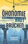 Niklaus F. Gerspach: Ökonomie baut Brücken, Buch