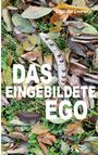 Peter Zellin: Das eingebildete Ego, Buch