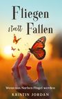 Kristin Jordan: Fliegen statt Fallen, Buch