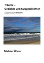 Michael Wann: Träume - Gedichte und Kurzgeschichten, Buch