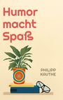 Philipp Kauthe: Humor macht Spaß, Buch