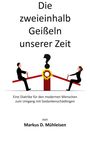 Markus D. Mühleisen: Die zweieinhalb Geißeln unserer Zeit, Buch