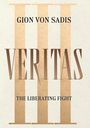 „Gion von Sadis“, „VERITAS III“, „The Liberating Fight“, beigefarbene römische Ziffern im Hintergrund.