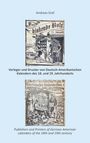 Graf (Bearb., Andreas: Die Drucker, Verleger, Herausgeber, Hersteller und Händler (Krämer, Wholesalers, Stohrhalter, Buchhändler, Apotheker) von Deutsch-Amerikanischen Kalendern des 18. und 19. Jahrhunderts, ein Register nebst Anhang, Buch