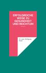 Wolfgang Wahl: Erfolgreiche Wege zu Gesundheit und Reichtum, Buch