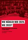 Manfred C. Hettlage: Wie wählen wir 2029, wie 2033?, Buch