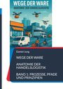 Daniel Jung: Wege der Ware - Anatomie der Handelslogistik, Buch