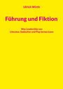 Ulrich Wirth: Führung und Fiktion, Buch