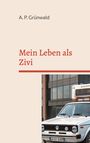 A. P. Grünwald: Mein Leben als Zivi, Buch