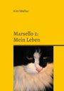 Kim Walter: Marsello 2: Mein Leben, Buch