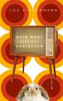 Lou Kindermann: Kein Wort über die Kaninchen, Buch
