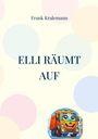 Frank Kralemann: Elli räumt auf, Buch