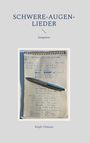 "Schwere-Augen-Lieder. Songtexte. Ralph Ullmann." Ein Notizbuch mit handschriftlichen Texten und einem Stift darauf.