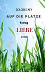 Dolores Mey: Auf die Plätze fertig Liebe, Buch