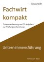 Michael Fischer: Fachwirt kompakt Unternehmensführung, Buch