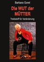 Barbara Gorel: Die Wut der Mütter, Buch