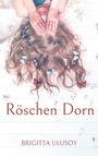 Brigitta Ulusoy: Röschen Dorn, Buch