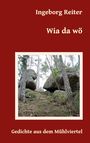 Ingeborg Reiter: Wia da wö, Buch