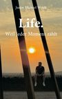 Justin Michael Woldt: Life., Buch