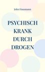 John Hausmann: Psychisch krank durch Drogen, Buch