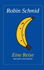 Robin Schmid: Eine Reise, Buch