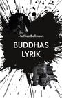 Mathias Bellmann: Buddhas Lyrik, Buch