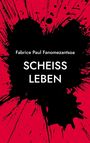 Fabrice Paul Fanomezantsoa: Scheiß Leben, Buch