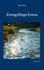 Rainer Schulz: Eintagsfliege Emma, Buch