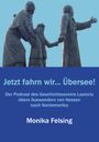 Monika Felsing: Jetzt fahrn wir... Übersee!, Buch