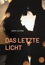 Text: "Jenny Schmid, Das letzte Licht". Zwei Silhouetten, Mann und Frau, vor einem Sonnenuntergang einander nah.