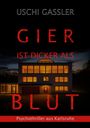 Uschi Gassler: Gier ist dicker als Blut, Buch