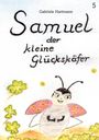 „Samuel der kleine Glückskäfer“ von Gabriele Hartmann. Illustration: Ein lächelnder Marienkäfer auf einem Kleeblattfeld.