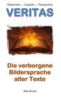 „Observatio — Cognitio — Perspectiva. VERITAS. Die verborgene Bildersprache alter Texte. Mike Brand.“ Ein leuchtendes Buch.