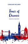 "CAROLINE MILLINER, Times of Chances, BASED ON A TRUE STORY." Illustration: London-Skyline in Rot und Blau.