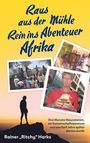 Titel: "Raus aus der Mühle, Rein ins Abenteuer Afrika". Fotos von Menschen und Landschaft. Silhouette vor Sonnenuntergang.