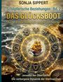 "SONJA SIPPERT, Schöpferische Beziehungen · Bd. 2, DAS GLÜCKSBOOT, Nähe, Freiheit und die Magie der Sterne. Jenseits der Oberfläche: Die verborgene Dynamik der Sternzeichen. Illustration mit Segelschiff und astrologischem Kreis."