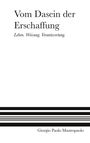 Titel: "Vom Dasein der Erschaffung", Untertitel: "Leben. Weisung. Verantwortung." Autor: Giorgio Paolo Mastropaolo. Dünne schwarze Streifen.