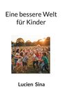 Oben steht "Eine bessere Welt für Kinder". Unten "Lucien Sina". Bild: Gruppe lachender Kinder im Sonnenuntergang.