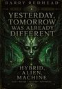 Text: "Yesterday, Tomorrow Was Already Different. Hybrid, Alien, Machine." Illustration: Mensch-Maschine mit kosmischem Hintergrund.